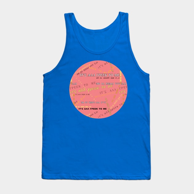 It's all Greek to me PATTERN # Yellow On Salmon-Pink * ΙΤ'Σ ΑΛΛ ΓΡΕΕΚ ΤΟ ΜΕ cirlce Tank Top by All Greek Design